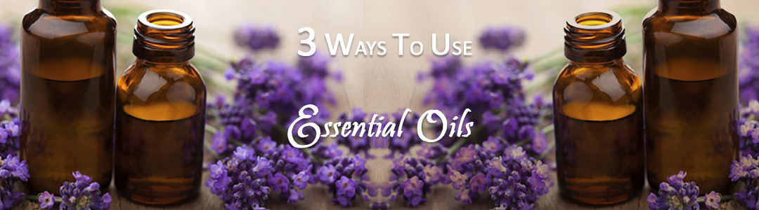 Three Ways to Use Essential Oils