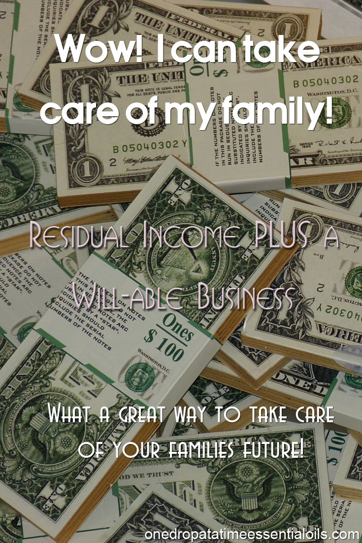 Residual Income Plus a Will-able Business