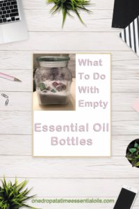 What to do with Empty Essential Oils Bottles