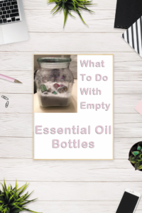 What to do with empty Essential Oil bottles