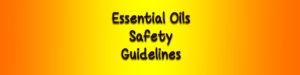 Essential Oils Safety Guideline