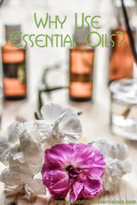 Why Use Essential Oils